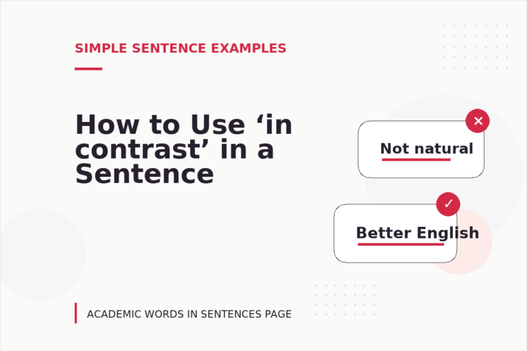 How to Use ‘in contrast’ in a Sentence How to Use ‘in contrast’ in a Sentence