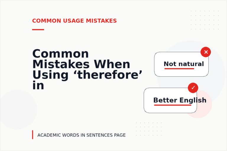 Common Mistakes When Using ‘therefore’ in a Sentence