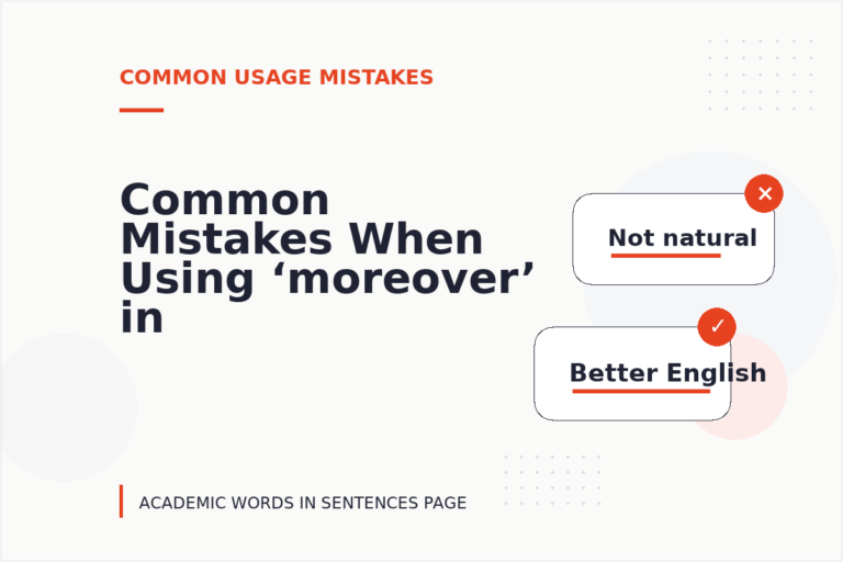 Common Mistakes When Using ‘moreover’ in a Sentence